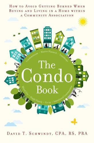 Cover image for The Condo Book: How to Not Get Burned When Buying and Living in a Home Within a Community Association