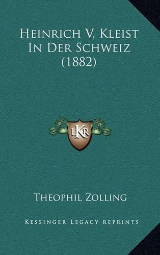 Heinrich V. Kleist in Der Schweiz (1882)