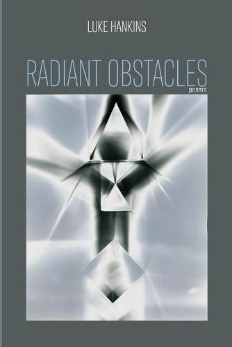 Cover image for Radiant Obstacles: Poems