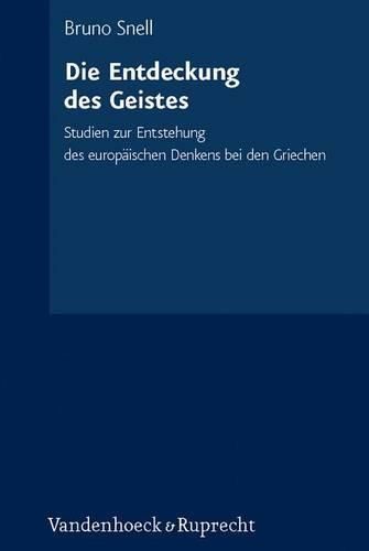 Cover image for Die Entdeckung Des Geistes: Studien Zur Entstehung Des Europaischen Denkens Bei Den Griechen