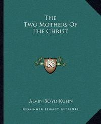 Cover image for The Two Mothers of the Christ