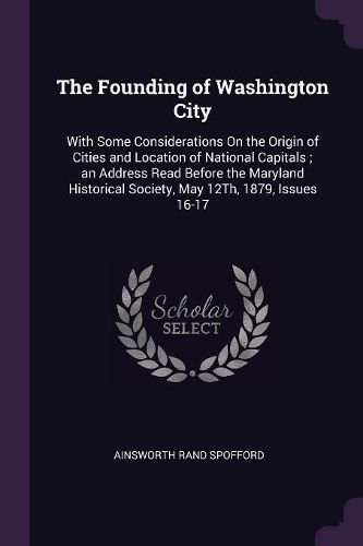 Cover image for The Founding of Washington City