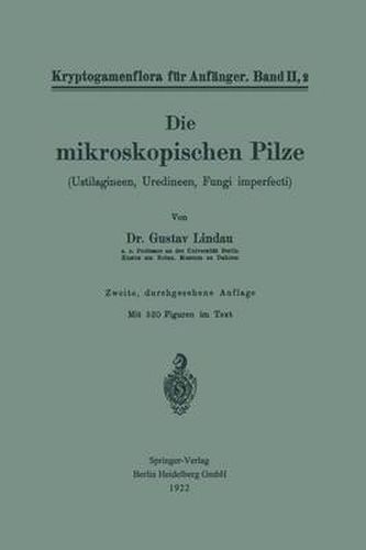 Cover image for Die Mikroskopischen Pilze: Ustilagineen, Uredineen, Fungi Imperfecti