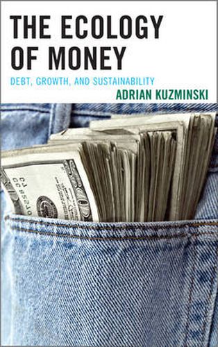 Cover image for The Ecology of Money: Debt, Growth, and Sustainability