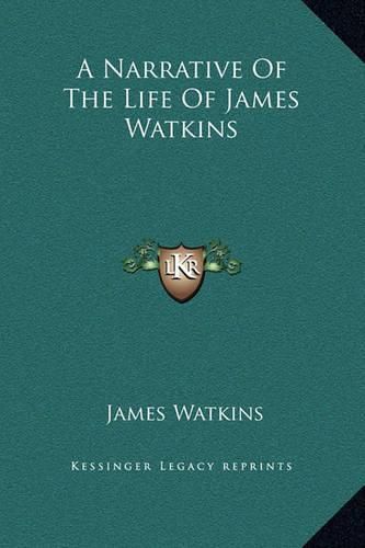 Cover image for A Narrative of the Life of James Watkins