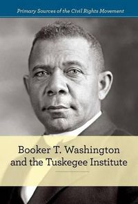 Cover image for Booker T. Washington and the Tuskegee Institute