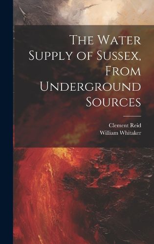 Cover image for The Water Supply of Sussex, From Underground Sources