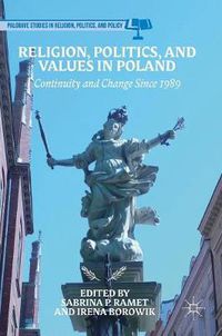 Cover image for Religion, Politics, and Values in Poland: Continuity and Change Since 1989