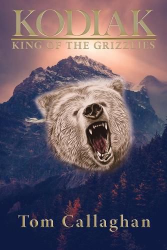 Kodiak: King of the Grizzlies