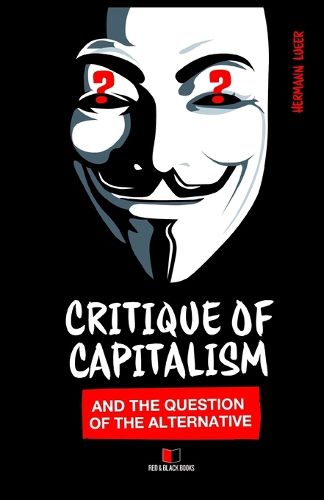 Cover image for Critique of Capitalism and the Question of the Alternative