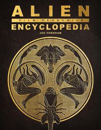 Cover image for Alien Film Franchise Encyclopedia