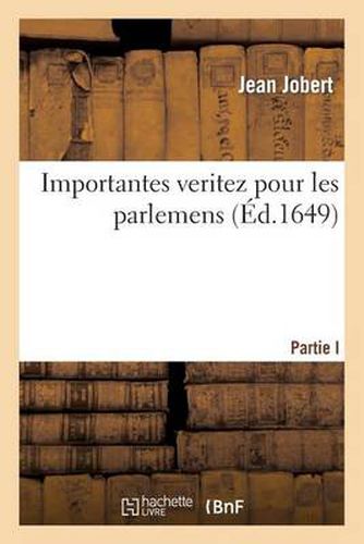 Cover image for Importantes Veritez Pour Les Parlemens