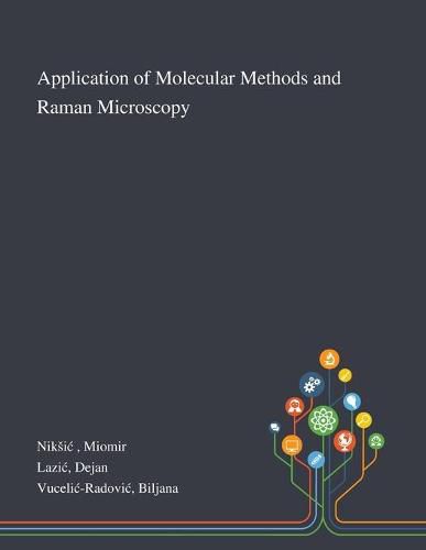 Cover image for Application of Molecular Methods and Raman Microscopy