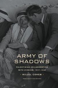 Cover image for Army of Shadows: Palestinian Collaboration with Zionism, 1917-1948