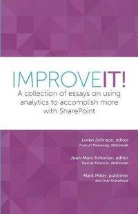 Cover image for Improve It!: A collection of essays on using analytics to accomplish more with SharePoint