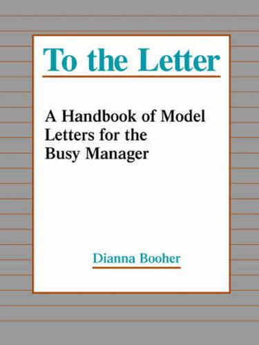 To the Letter: Handbook of Model Letters for the Busy Manager