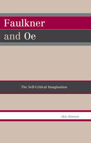 Cover image for Faulkner and Oe: The Self-Critical Imagination