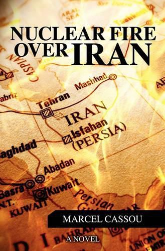 Cover image for Nuclear Fire over Iran