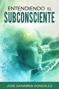 Cover image for Entendiendo el Subconsciente