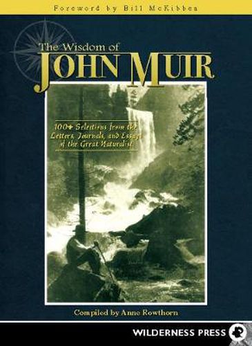 Cover image for Wisdom of John Muir: 100+ Selections from the Letters, Journals, and Essays of the Great Naturalist