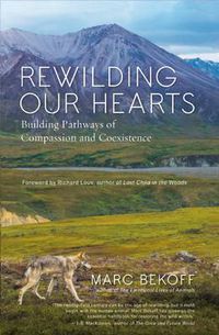 Cover image for Rewilding Our Hearts: Building Pathways of Compassion and Coexistence