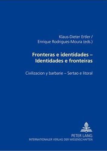 Cover image for Fronteras E Identidades- Identidades E Fronteiras: Civilizacion Y Barbarie- Sertao E Litoral