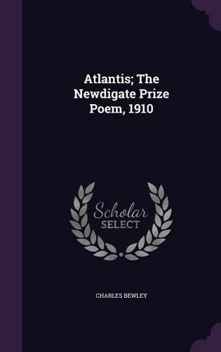 Cover image for Atlantis; The Newdigate Prize Poem, 1910