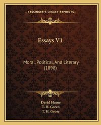 Cover image for Essays V1: Moral, Political, and Literary (1898)