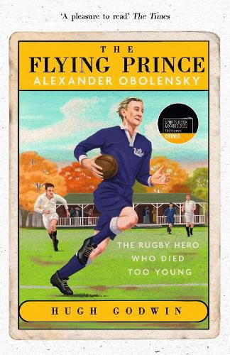 Cover image for The Flying Prince: Alexander Obolensky: The Rugby Hero Who Died Too Young: The Sunday Times Rugby Book of the Year Winner 2022