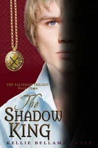 Cover image for The Shadow King: The Talisman Trilogy: Book Three