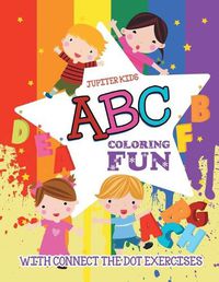 Cover image for ABC Coloring Fun (with Connect the Dot Exercises)