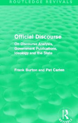 Cover image for Official Discourse (Routledge Revivals): On Discourse Analysis, Government Publications, Ideology and the State