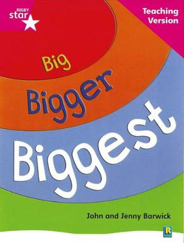 Rigby Star Non-fiction Guided Reading Pink Level: Big, Bigger, Biggest Teaching Version