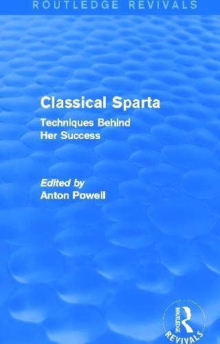 Cover image for Classical Sparta (Routledge Revivals): Techniques Behind Her Success