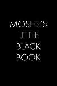 Cover image for Moshe's Little Black Book: The Perfect Dating Companion for a Handsome Man Named Moshe. A secret place for names, phone numbers, and addresses.