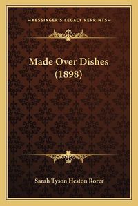 Cover image for Made Over Dishes (1898)