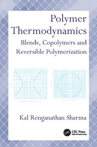 Cover image for Polymer Thermodynamics: Blends, Copolymers and Reversible Polymerization