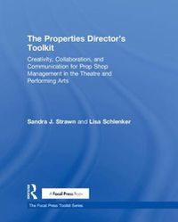 Cover image for The Properties Director's Toolkit: Managing a Prop Shop for Theatre