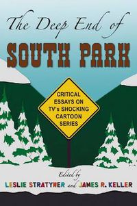 Cover image for The Deep End of   South Park: Critical Essays on Television's Shocking Cartoon Series