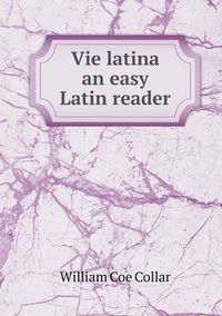 Cover image for Vie latina an easy Latin reader