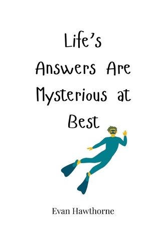 Cover image for Life's Answers Are Mysterious at Best