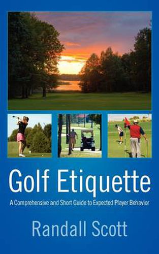 Cover image for Golf Etiquette: A Comprehensive and Short Guide to Expected Player Behavior