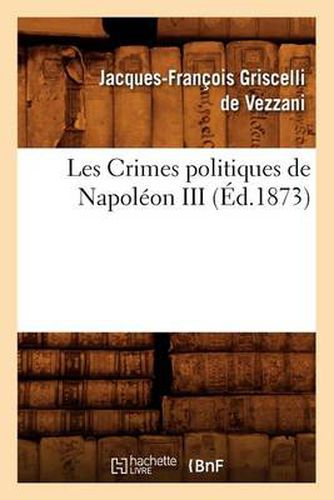 Les Crimes Politiques de Napoleon III, (Ed.1873)