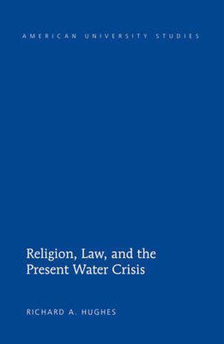 Cover image for Religion, Law, and the Present Water Crisis