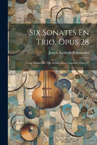 Cover image for Six Sonates En Trio, Opus 28