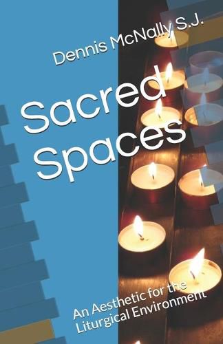 Cover image for Sacred Spaces: An Aesthetic for the Liturgical Environment