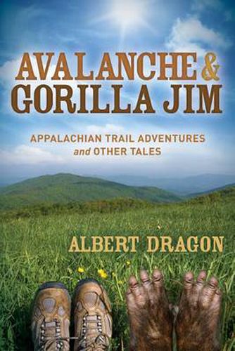 Cover image for Avalanche and Gorilla Jim: Appalachian Trail Adventures and Other Tales