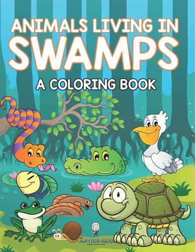 Cover image for Animals Living in Swamps (A Coloring Book)