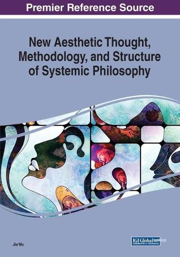 Cover image for New Aesthetic Thought, Methodology, and Structure of Systemic Philosophy