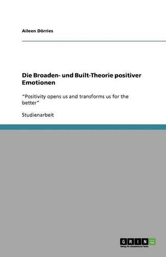 Cover image for Die Broaden- und Built-Theorie positiver Emotionen: Positivity opens us and transforms us for the better
